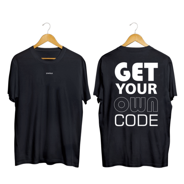 Get Your Code T-Shirt – SYNTAX Get Your Code T-Shirt – SYNTAX