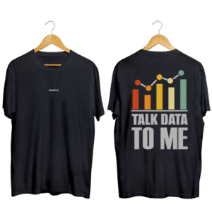 Talk Data to Me T-Shirt – SYNTAX